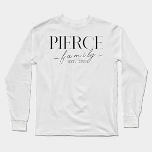 Pierce Family EST. 2020, Surname, Pierce Long Sleeve T-Shirt